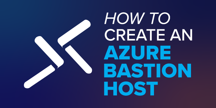 Create Azure Bastion Host